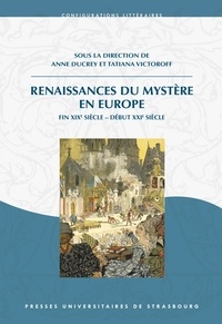 Anne Ducrey et Tatiana Victoroff - Renaissances du Mystère en Europe - Fin XIXe siècle - début XXIe siècle.