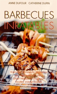 Anne Dufour et Catherine Dupin - Barbecues inratables.