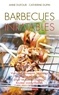 Anne Dufour et Catherine Dupin - Barbecues inratables.