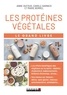 Anne Dufour et Carole Garnier - Le grand livre des protéines végétales.