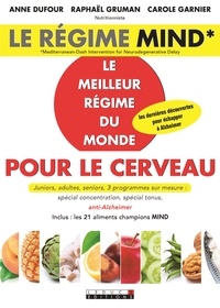 Anne Dufour et Carole Garnier - Le régime Mind - Le meilleur régime du monde pour votre cerveau.