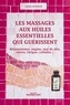 Anne Dufour - Les massages aux huiles essentielles qui guérissent.