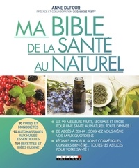 Google télécharger des ebooks gratuits kindle Ma bible de la santé au naturel RTF MOBI FB2 par Anne Dufour en francais