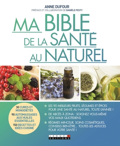 Anne Dufour - Ma bible de la santé au naturel.