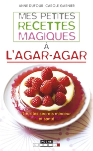Mes petites recettes magiques à l'Agar-Agar