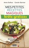 Anne Dufour et Carole Garnier - Mes petites recettes magiques brûle-graisses.