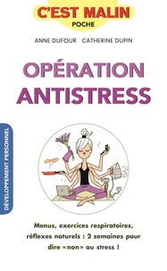 Anne Dufour et Catherine Dupin - Opération antistress.