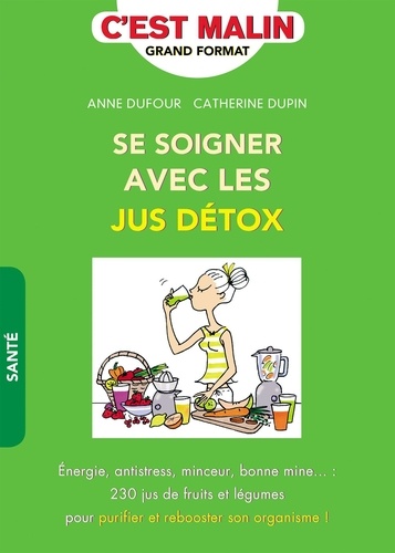 Se soigner avec les jus détox