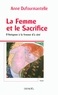 Anne Dufourmantelle - La Femme et le Sacrifice - D'Antigone à la femme d'à côté.