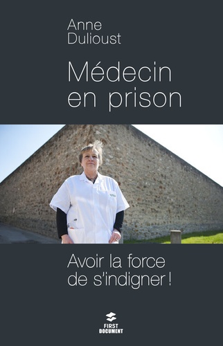 Médecin en prison. Avoir la force de s'indigner