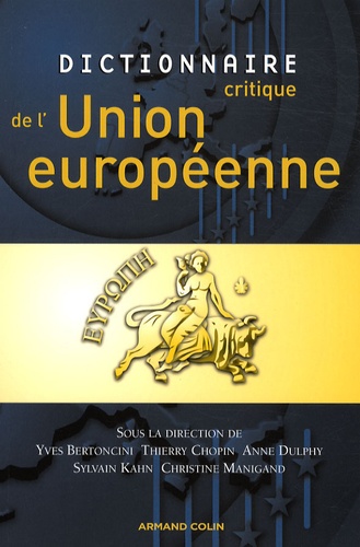 Anne Dulphy et Christine Manigand - Dictionnaire critique de l'Union européenne.