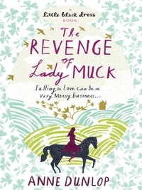 Anne Dunlop - The Revenge of Lady Muck.