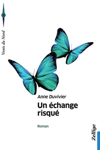 Anne Duvivier - Un échange risqué.