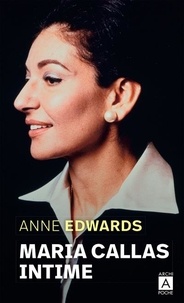 Anne Edwards - Maria Callas intime.