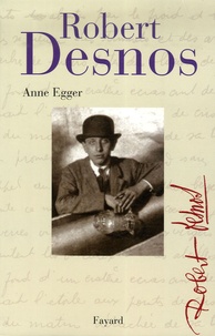 Anne Egger - Robert Desnos.