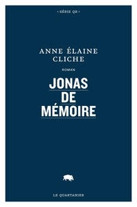 Anne Elaine Cliche - Jonas de mémoire.