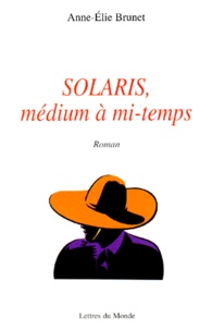 Anne-Elie Brunet - Solaris, Medium A Mi-Temps.