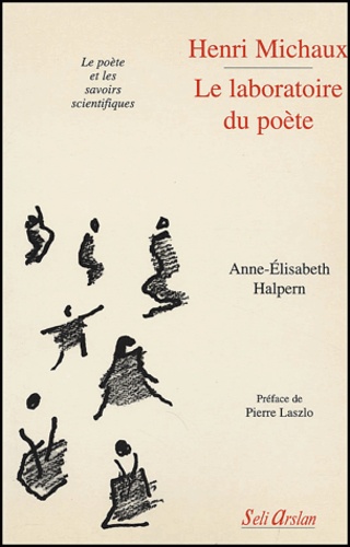 Anne-Elisabeth Halpern - Henri Michaux, Le laboratoire du poète.