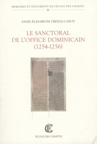 Anne-Elisabeth Urfels-Capot - Le sanctoral du lectionnaire de l'office dominicain (1254 - 1256).