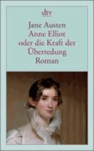 Anne Elliot oder die Kraft der Überredung - Roman.