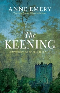 Anne Emery - The Keening - A Mystery of Gaelic Ireland.