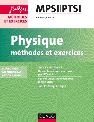 Anne-Emmanuelle Badel et Emmanuel Angot - Physique Méthodes et Exercices MPSI-PTSI - 2e éd. - conforme au nouveau programme.