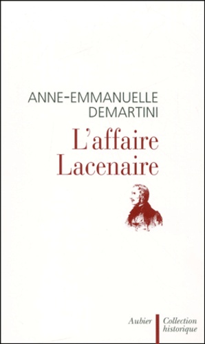 Anne-Emmanuelle Demartini - L'Affaire Lacenaire.