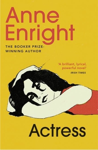 Anne Enright - Actress - LONGLISTED FOR THE WOMEN’S PRIZE.