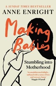 Anne Enright - Making Babies.