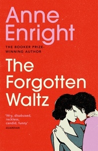 Anne Enright - The Forgotten Waltz.