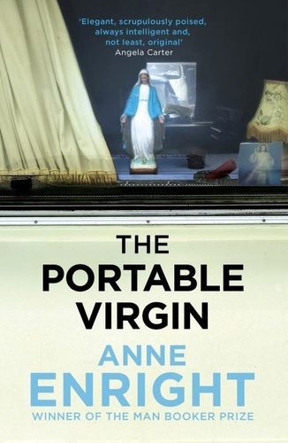 Anne Enright - The Portable Virgin.