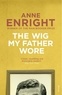 Anne Enright - The Wig My Father Wore.