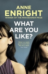 Anne Enright - What Are you Like?.