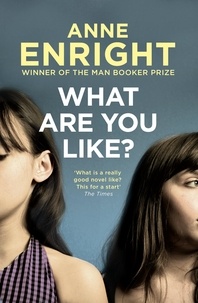 Anne Enright - What Are you Like?.