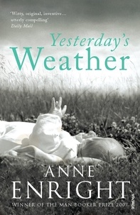 Anne Enright - Yesterday's Weather.