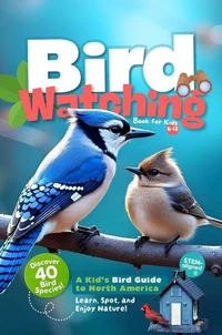 Bird Watching Book for Kids 6-12