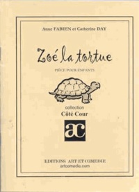 Anne Fabien - Zoé la tortue : pièce pour enfants.