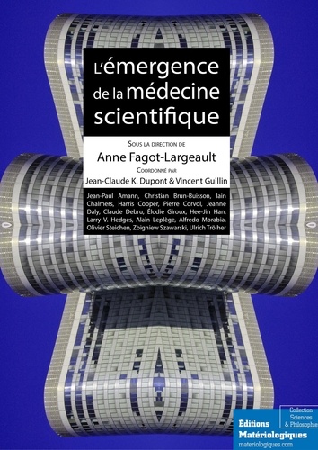 Anne Fagot-Largeault - L'émergence de la médecine scientifique.