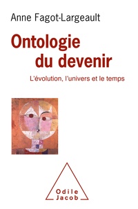 Anne Fagot-Largeault - Ontologie du devenir - L'évolution, l'univers et le temps.
