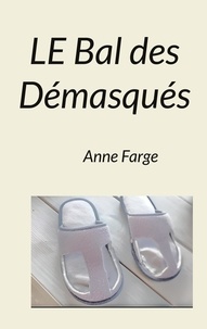 Anne Farge - Le bal des démasqués.