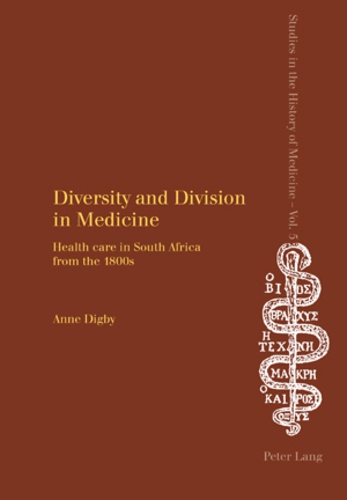 Anne Feinstein (digby) - Diversity and Division in Medicine - Health care in South Africa from the 1800s.