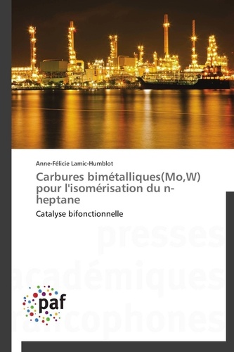 Anne-félicie Lamic-humblot - Carbures bimétalliques(Mo,W) pour l'isomérisation du n-heptane - Catalyse bifonctionnelle.
