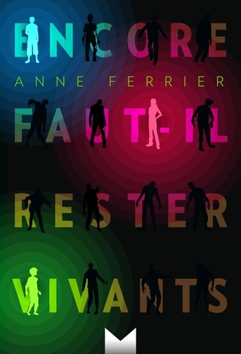 Anne Ferrier - Encore faut-il rester vivants.