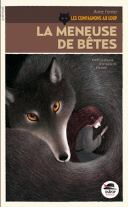 Anne Ferrier - Les compagnons au loup Tome 1 : La meneuse de bêtes.