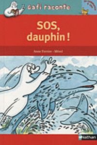 Anne Ferrier et  Mérel - SOS, dauphin !.