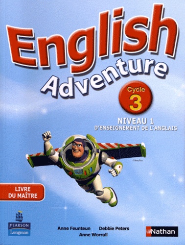 Anne Feunteun et Debbie Peters - English Adventure Cycle 3 Niveau 1 - Livre du maître.