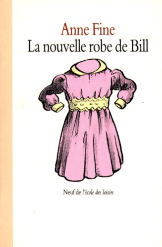 Anne Fine - La nouvelle robe de Bill.