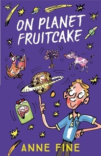 Anne Fine et Kate Aldous - On Planet Fruitcake.