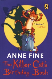Anne Fine - The Killer Cat's Birthday Bash.