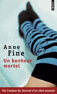 Anne Fine - Un Bonheur Mortel.